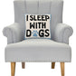 I Sleep With Dogs Hook Pillow